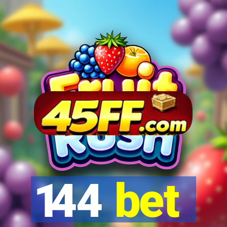 144 bet